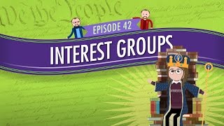 Interest Groups: Crash Course Government and Politics #42