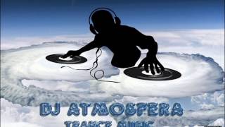 DJ Atmosfera \u0026 DJ Aleksandr-Trance Music (Uplifting Mix)