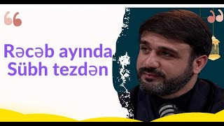 Hacı Ramil   Rəcəb ayında Sübh tezdən dua edib hacət istə