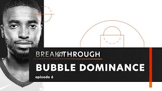 "Breakthrough" Episode 6 : Bubble Dominance