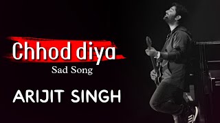 Chhod Diya Full Song | Chod Diye Wo Raste | Arijit Singh | Bazzar Movie | Sad Song