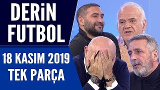 Derin Futbol 18 Kasım 2019 Tek Parça