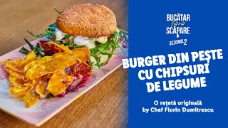 Burger din peste cu chipsuri de legume • Chef Florin Dumitrescu