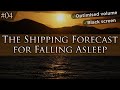 Perfect for falling asleep | 100-min shipping forecast on BBC Radio 4