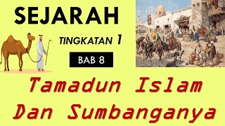 SEJARAH TGKT 1: BAB 8 TAMADUN ISLAM DAN SUMBANGANNYA