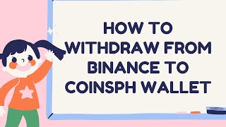 PAANO MAGWITHDRAW FROM BINANCE TO COINSPH WALLET