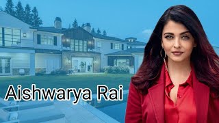 Aishwarya Rai Lifestyle | Boyfriends, Husband, Family, House, Car, Net Worth | Aishwarya Biography