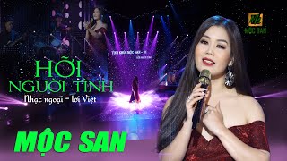 Hỡi Người Tình - Mộc San || #8 Album TÌNH KHÚC MỘC SAN 01 || Official MV