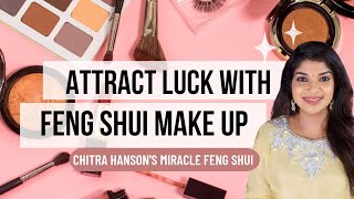 Feng Shui Make up Tips for Prosperity and Good Luck