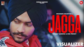 Jagga (VISUALIZER) Himmat Sandhu | Bhangra Essentials | Latest Punjabi Songs 2022