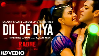 Dil De Diya ( Official Video ) Salman Khan | Jacqueline Fernandez | Ja Pardesi Tujhe Dil De Diya