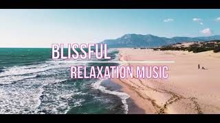 Blissful relaxation instrumental music for stress relief, relax, healing therapy, spa, sleep