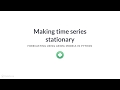 Python Tutorial: Making time series stationary