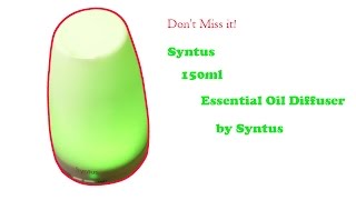 Quick Look - Syntus 150ml Aromatherapy Essential Oil Diffuser