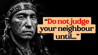 Life Changing Proverbs From Ancient Native American Sayings That Will Increase Your Wisdom