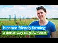 Is farming with nature a better way to grow food? | RSPB Nature Explained