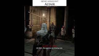 When Altair was ARROGANT and OVER-CONFIDENT #assassinscreed #AC15 #ubisoft #Altair