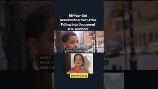 Donike Gocaj, a 56-year-old grandmother from Westchester County, died after falling into a manhole.