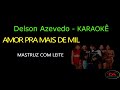 AMOR PRA MAIS DE MIL - MASTRUZ COM ELE - KARAOKE