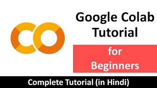 Google Colab Tutorial for Beginners in Hindi | Google Colabs Complete Tutorial | Google Colaboratory