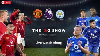 Live watch along of Premier league  - Manchester Unites vs Leicester. Round 11 | The OG Show