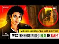 Michael Jackson's Ghost Sighting: Was the Famous Video Real or Fake?