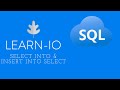 Intro To SQL Part 10: Select Into & Insert Into Select