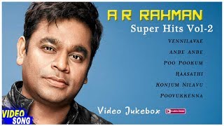 A R  Rahman Super Hits | Vol  2 | Full Video Songs | Back to Back Super Hit Tamil Songs