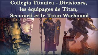 Lore Warhammer 40K - Collegia Titanica - Divisiones, équipages de Titan, Secutarii et Titan Warhound