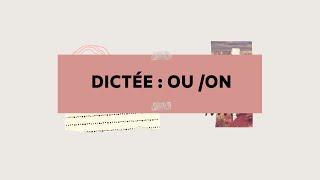 Dictée sur les sons ou/ on