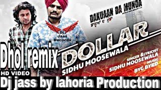 Dollar | Dhol remix | Sidhu moose wala | feat |  lahoria production