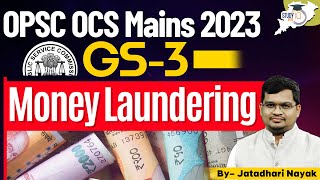 OPSC OCS Mains 2023 | GS Paper - 3 : Money Laundering | OPSC OAS | OPSC StudyIQ