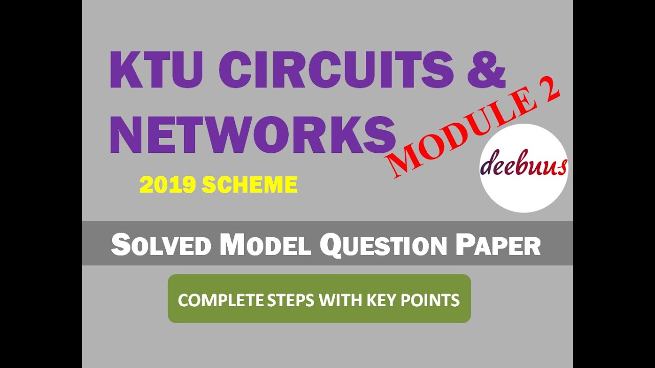 KTU Circuits & Networks 2019 Scheme Solved Question Paper- Module 2 ...