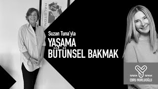 YAPARIM YAPMAM - Suzan Tuna ile Yaşama Bütünsel Bakmak