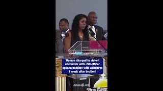 Woman charged in violent encounter with JSO officer speaks publicly with attorneys