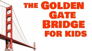 Golden Gate Bridge for Kids