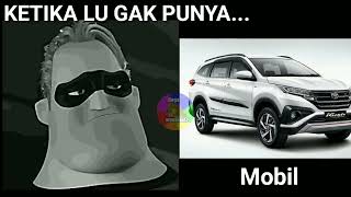 Ketika lu ga punya...(mr incredible becoming sad)