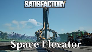 Satisfactory Ep. 4 - Space Elevator