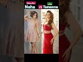 🔥🔥tamanna bhatia 🆚 neha sharma💖💖 best shorts