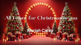 Mariah Carey - All I want for Christmas is you (lyrics)