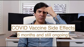 Covid Vaccine side effects made life difficult for over 6 months and still there......