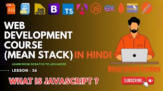 #36 What is JavaScript | Complete MEAN Stack Web Development in Hindi