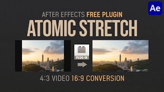 After Effects Free Plugin Atomic Stretch 4:3 to 16:9 wide l Atomic Stretch 플러그인 튜토리얼