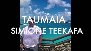 TAUMAIA - SIMIONE TEEKAFA