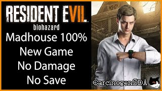 [No Commentary] Resident Evil 7 (PC) - No Save No Damage 100% (New Game Madhouse)