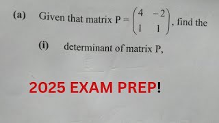 2025 Mathematics Paper 2 GCE Question 3(a) | Matrices|