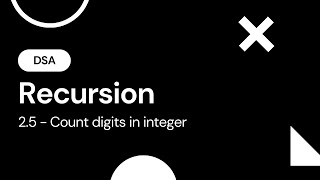 DSA - Recursion - Count Digits in Integer - 1.6