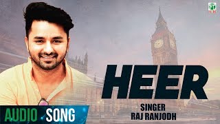 Heer | Raj Ranjodh | (Full Audio Song) | Latest Punjabi Songs 2018 | Finetone