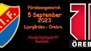 FÖRSÄSONG | DJURGÅRDEN VS ÖREBRO | 5 SEPTEMBER 2023 | HIGHLIGHTS