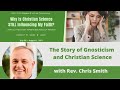 The Story of Gnosticism and Christian Science with Rev. Chris Smith